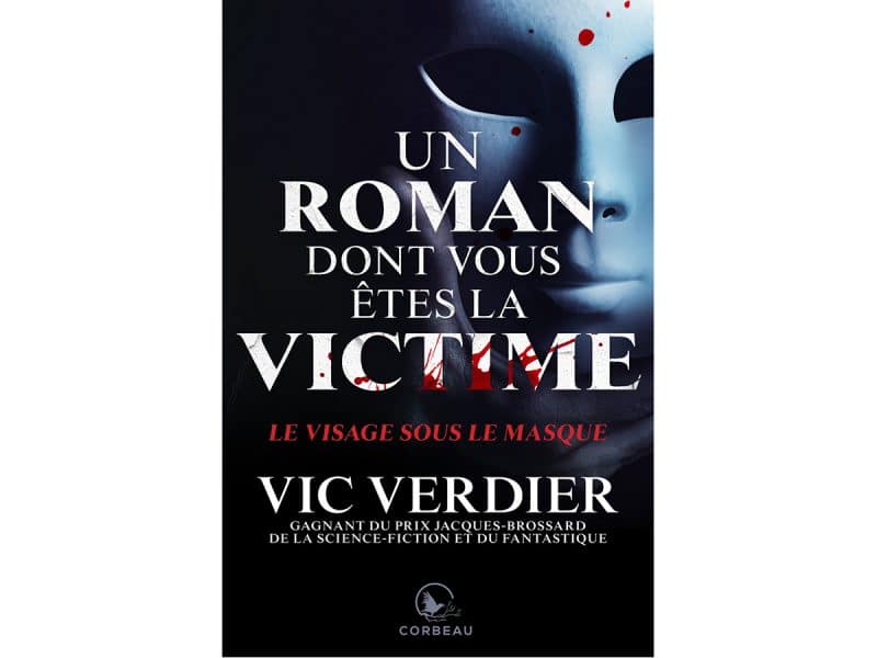 Un roman dont vous êtes la victime Le visage sous le masque