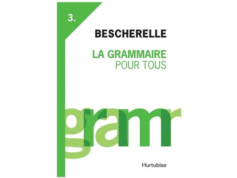 Bescherelle III : La Grammaire pour tous