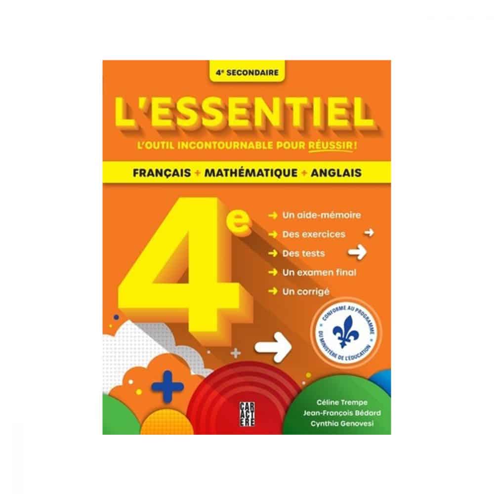 L'essentiel 4e secondaire Français, maths et anglais