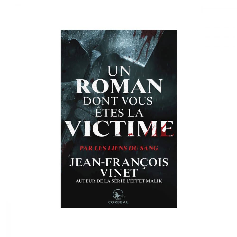 Un roman dont vous êtes la victime Par les liens du sang