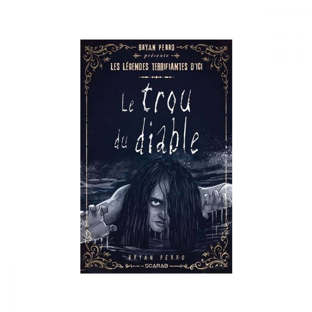 Le trou du diable Les légendes terrifiantes d'ici