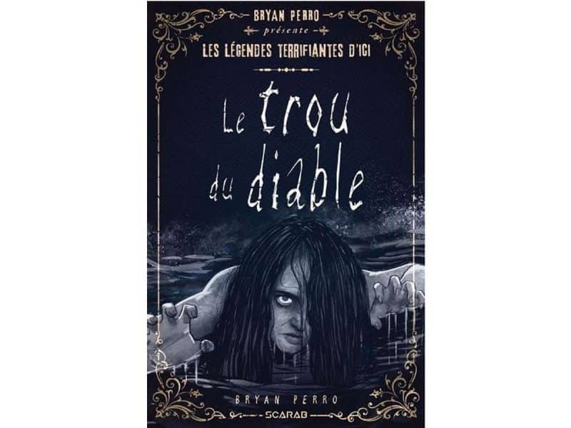 Le trou du diable Les légendes terrifiantes d'ici