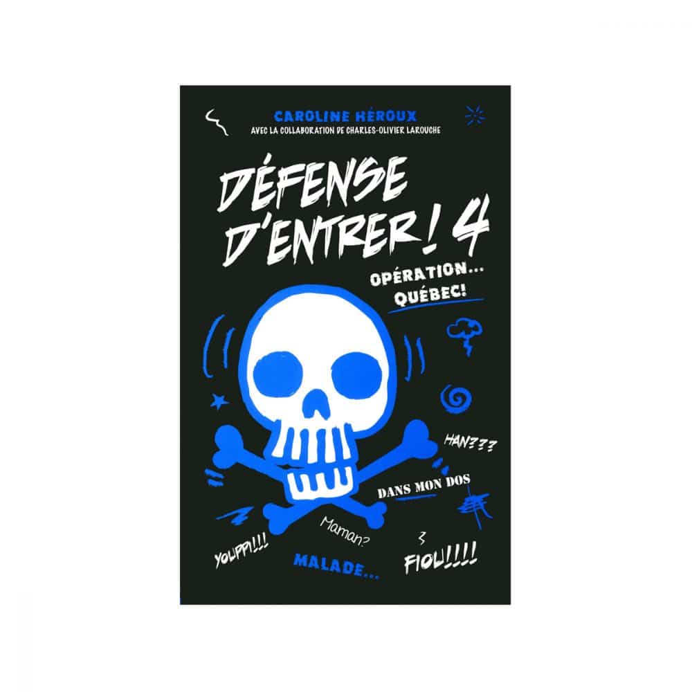 Défense d'entrer! T.4 Opération...Québec!