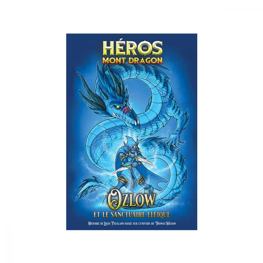 Héros du mont dragon T.1 Ozlow et le sanctuaire elfique