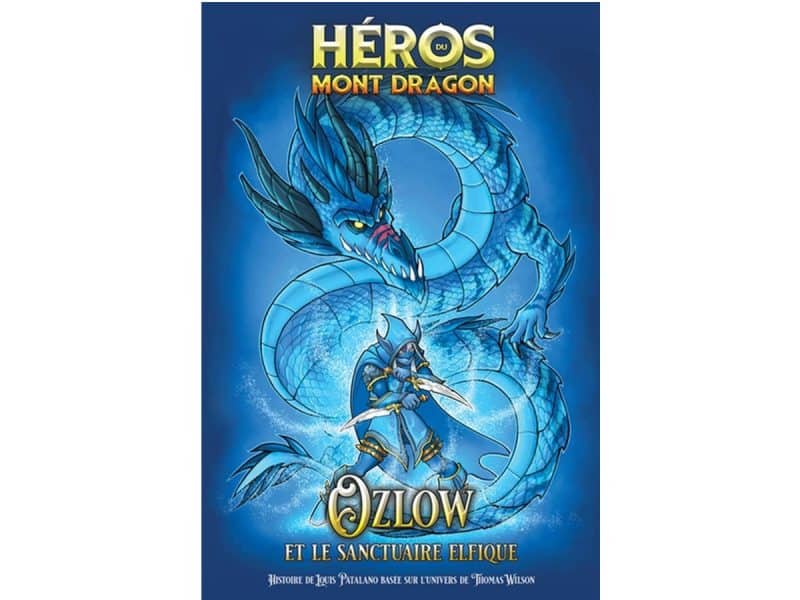 Héros du mont dragon T.1 Ozlow et le sanctuaire elfique