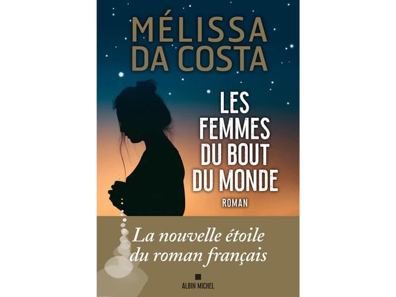 Les femmes du bout du monde Mélissa Da Costa