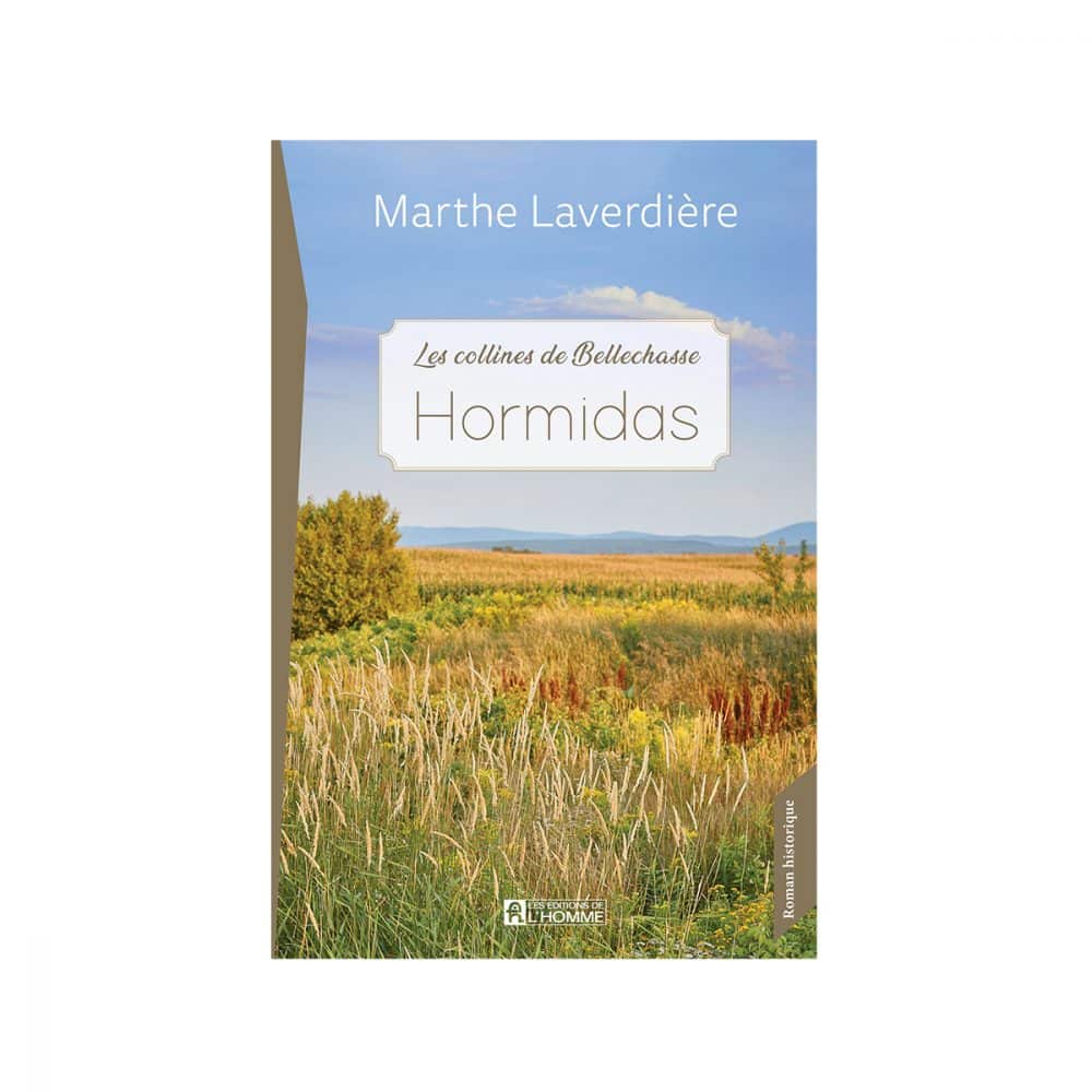 Les collines de Bellechasse T.2 Hormidas