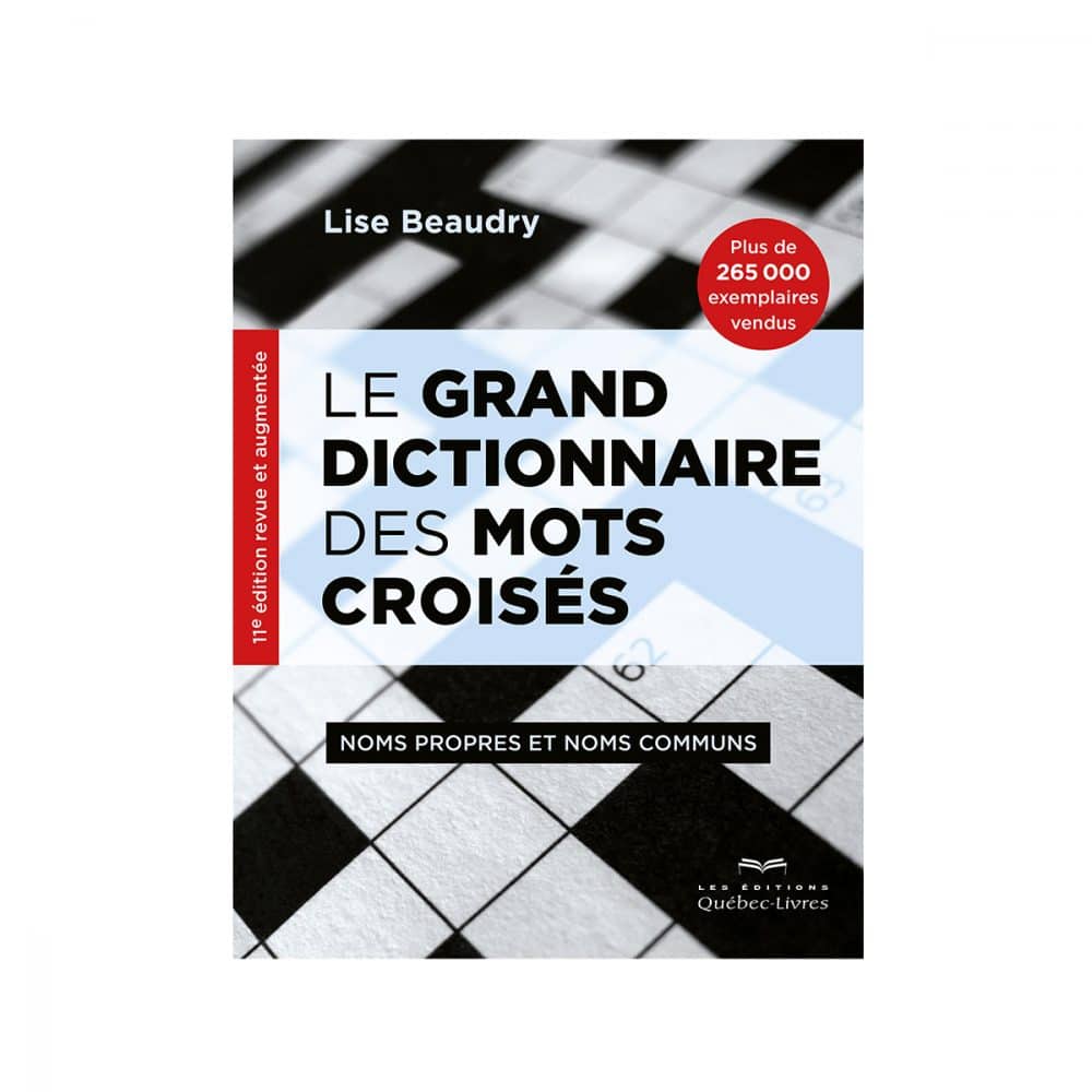 Le grand dictionnaire des Mots croisés Lise Beaudry 11e edit
