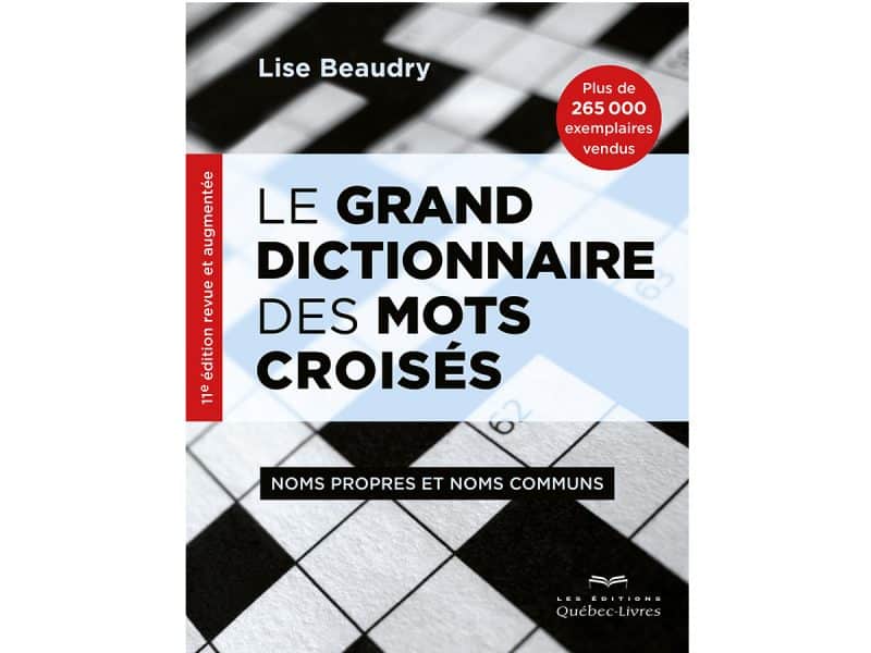 Le grand dictionnaire des Mots croisés Lise Beaudry 11e edit