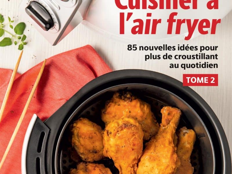 Cuisiner à l'air fryer T.2