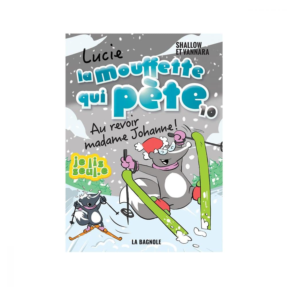 Lucie la mouffette qui pète T.10 Au revoir madame Johanne!
