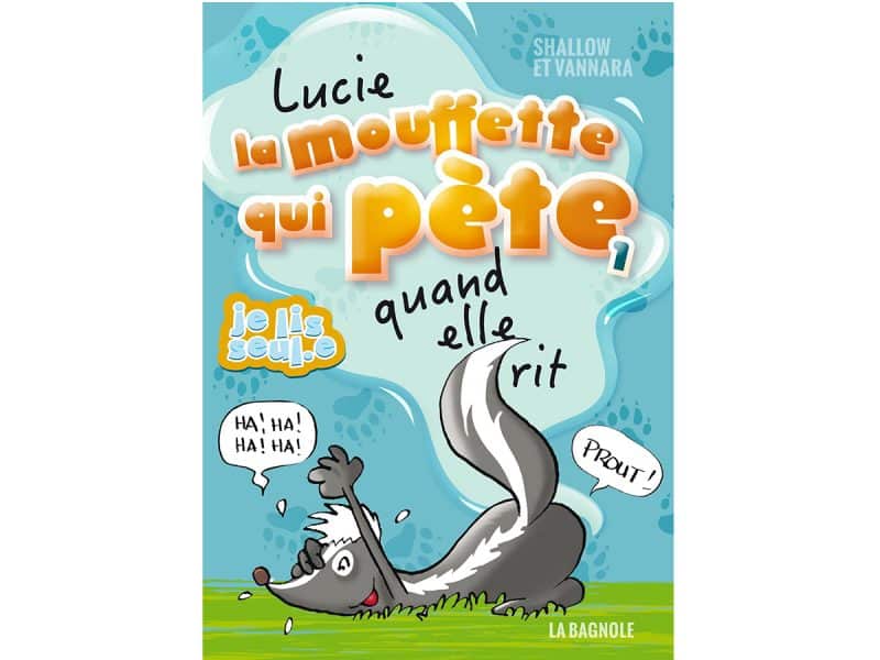 Lucie la mouffette qui pète quand elle rit T.1