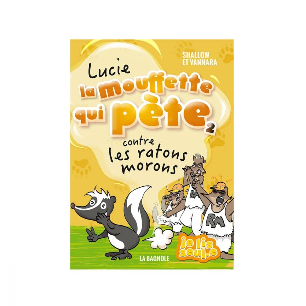 Lucie la mouffette qui pète T.2 Contre les ratons morons