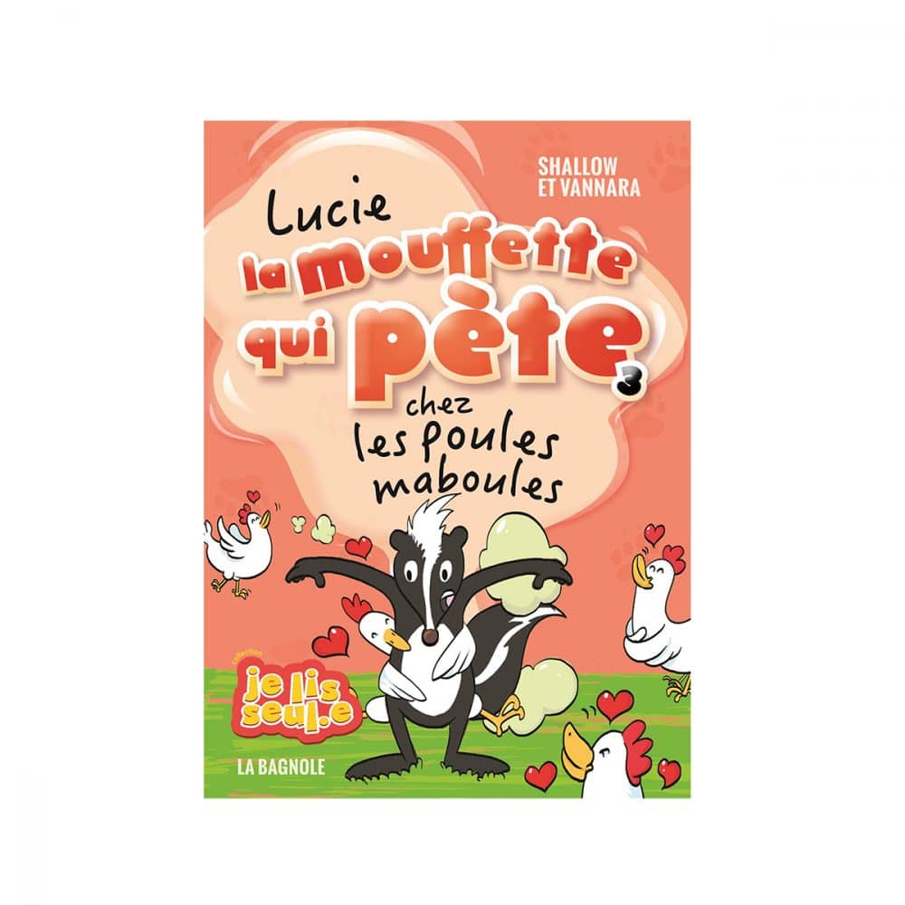 Lucie la mouffette qui pète t.3 chez les poules maboules