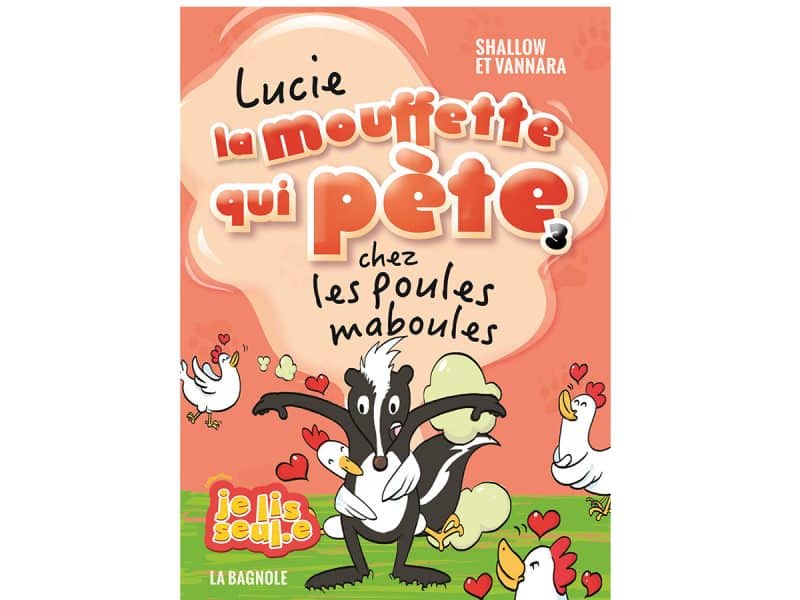 Lucie la mouffette qui pète t.3 chez les poules maboules