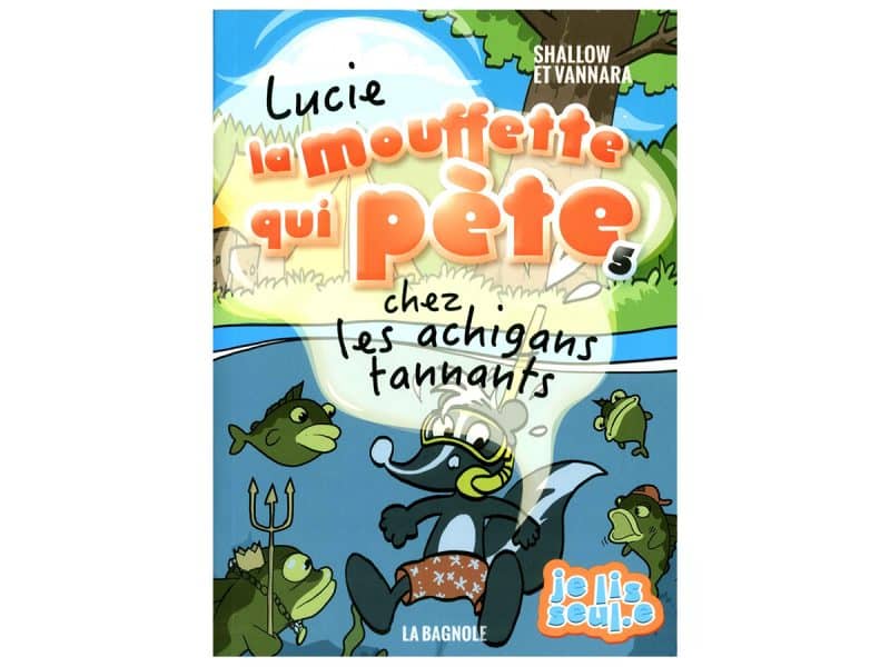 Lucie la mouffette qui pète T.5 chez les achigans tannants