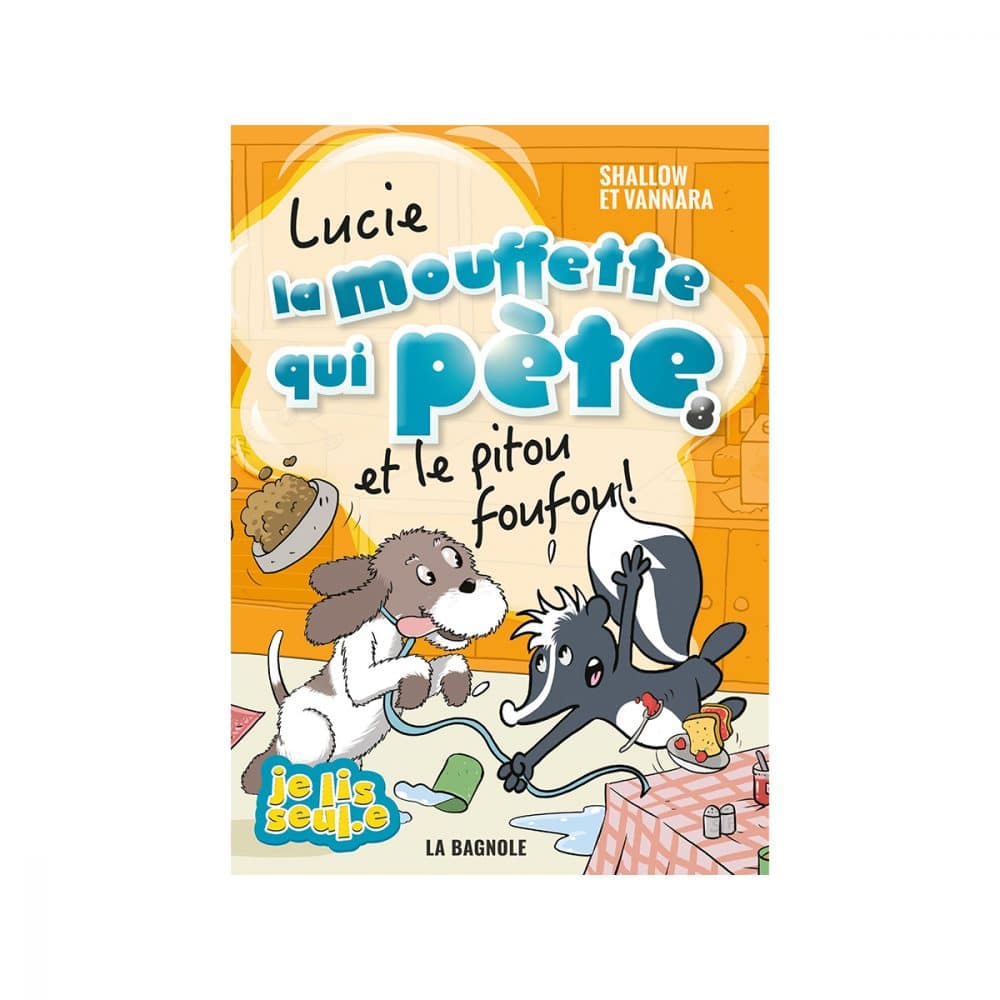 Lucie la mouffette qui pète T.8 et le pitou foufou!