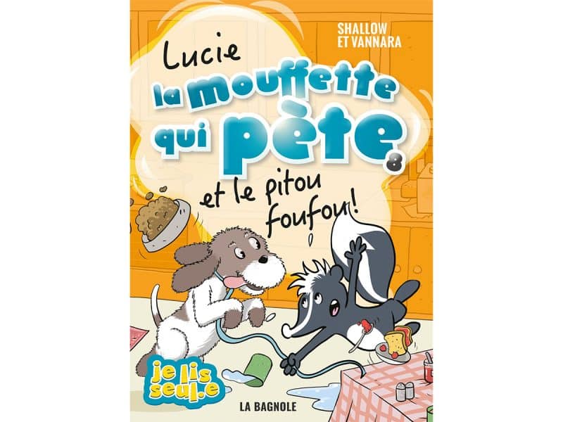 Lucie la mouffette qui pète T.8 et le pitou foufou!