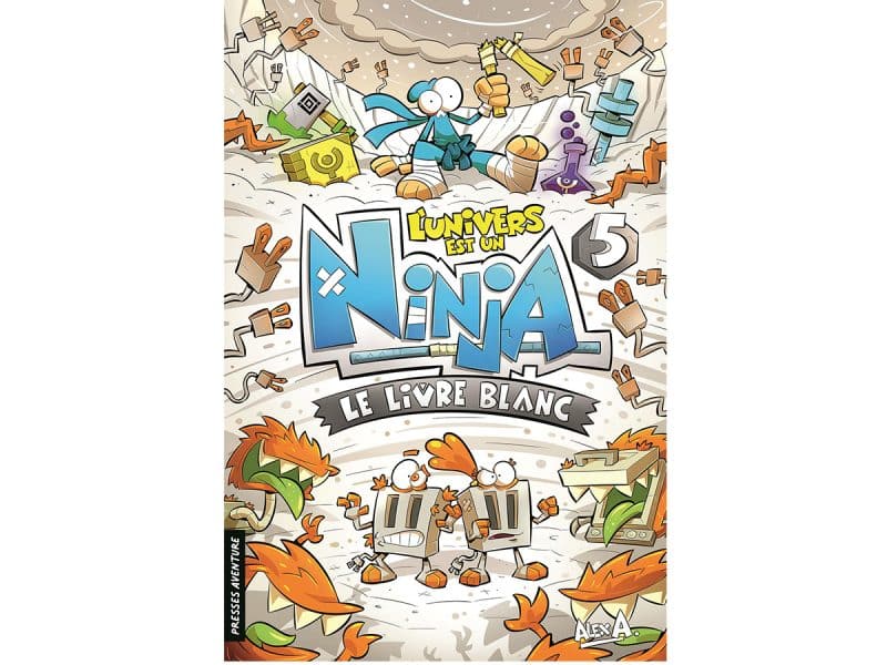L'univers est un ninja T.5 Le livre blanc