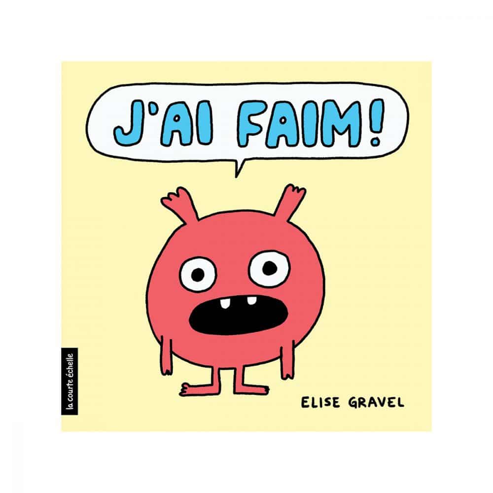 J'ai faim! Elise Gravel
