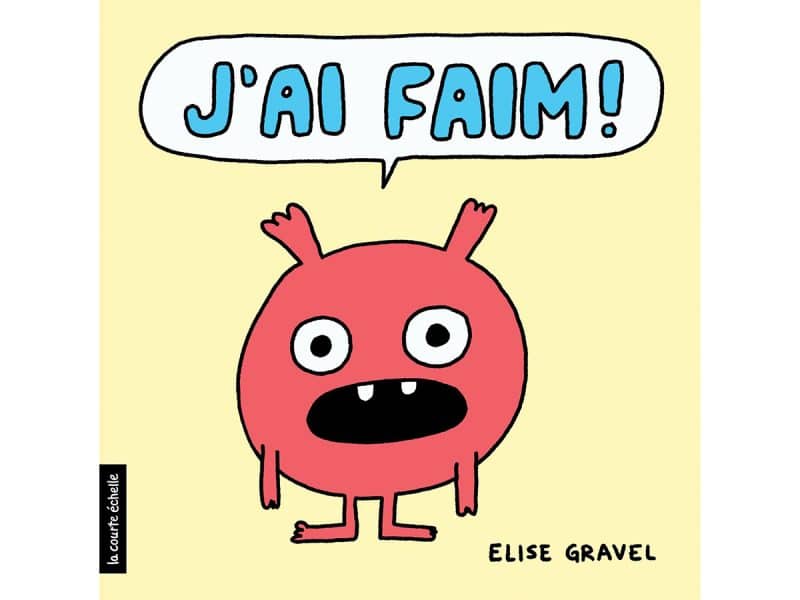 J'ai faim! Elise Gravel