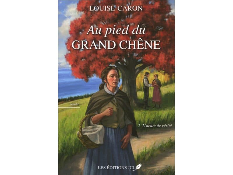 Au pied du grand chêne T.2 L'heure de vérité