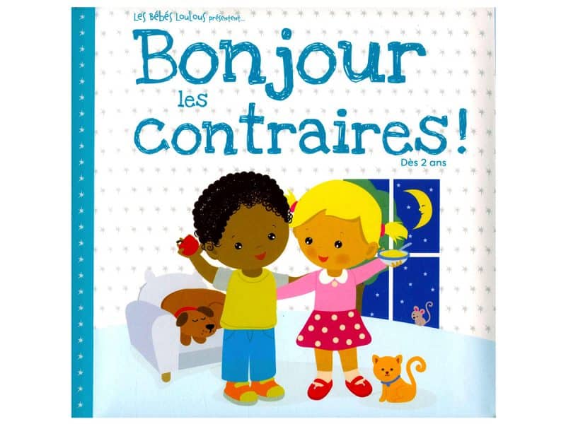 Bonjour les contraires!