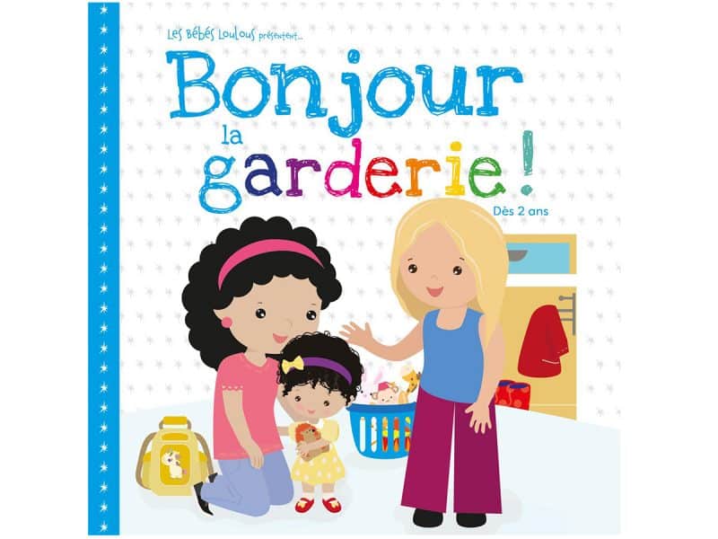 Bonjour la garderie!