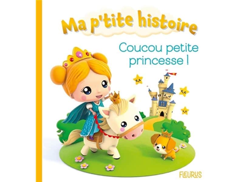 Ma p'tite histoire Coucou petite princesse!