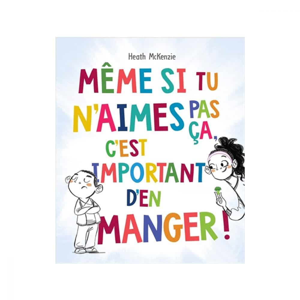 Même si tu n'aimes pas ça, c'est important d'en manger!