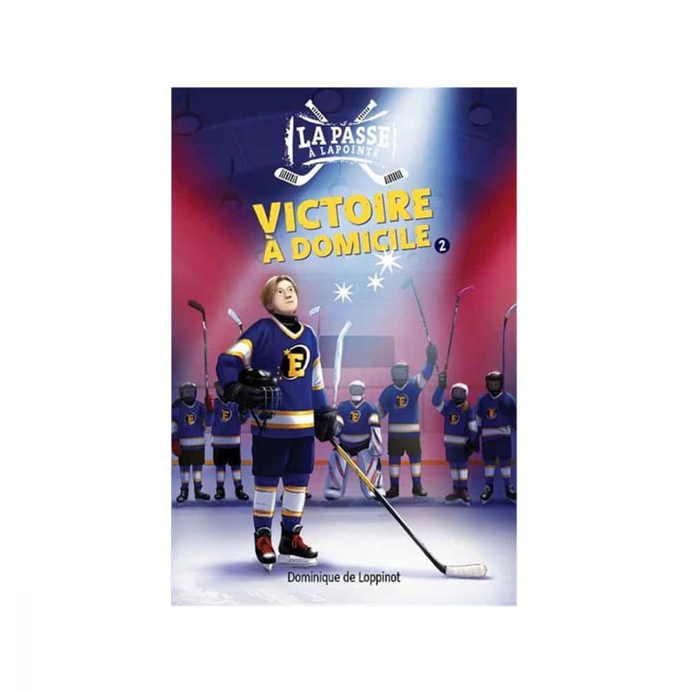 La passe à Lapointe T.2 Victoire à domicile