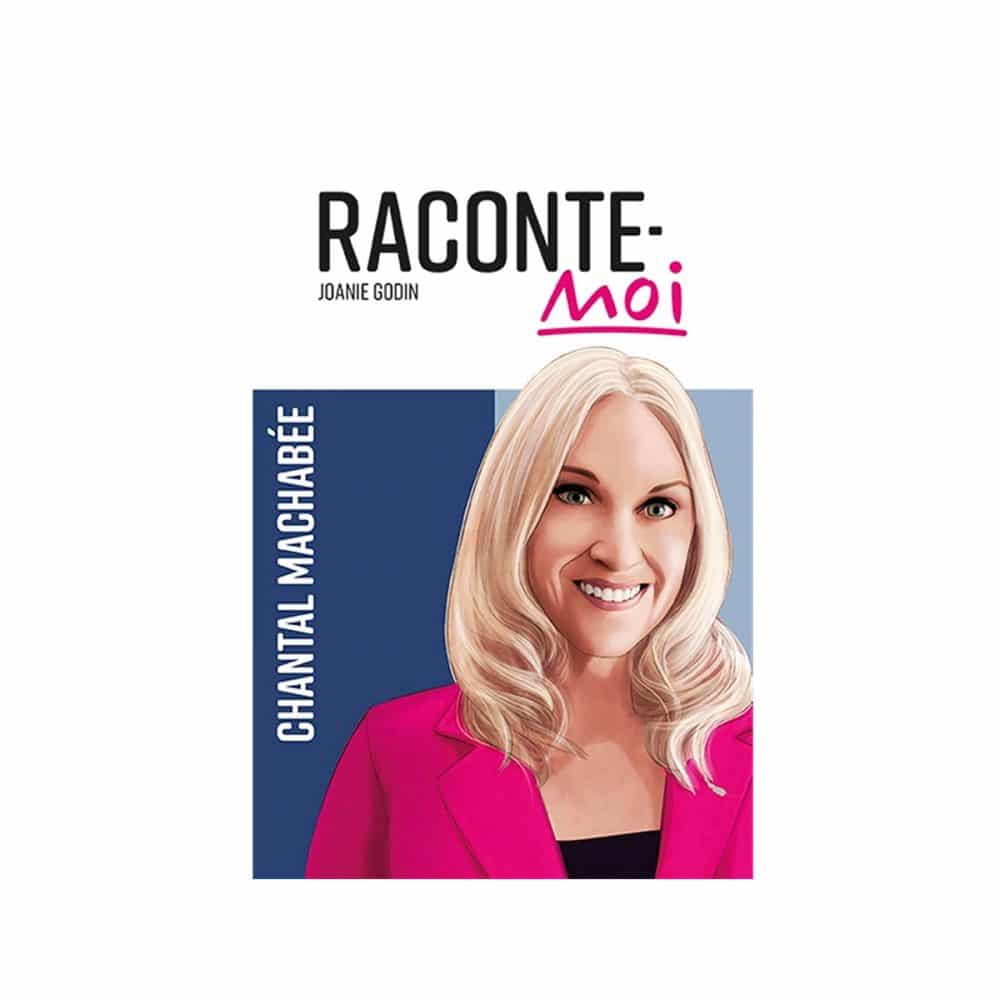 Raconte-moi Chantal Machabée