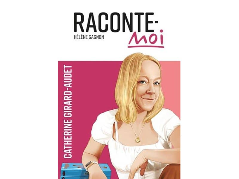Raconte-moi Catherine Girard-Audet