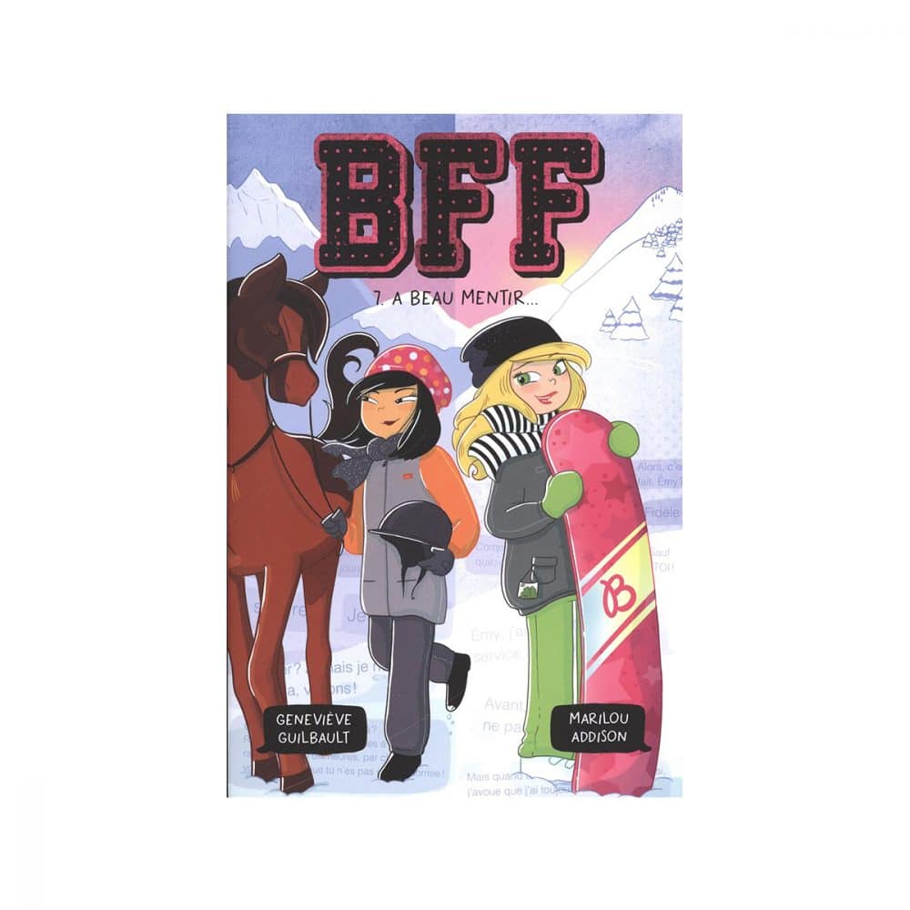 BFF T.7 A beau mentir...