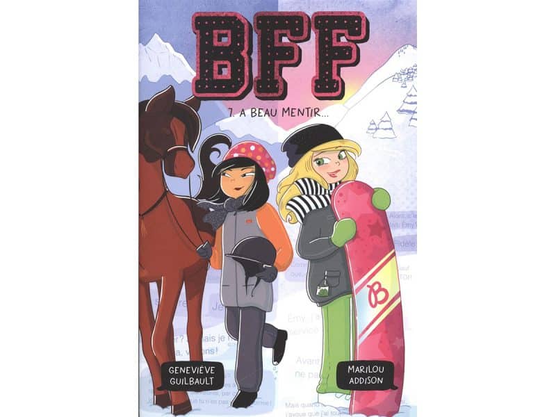 BFF T.7 A beau mentir...