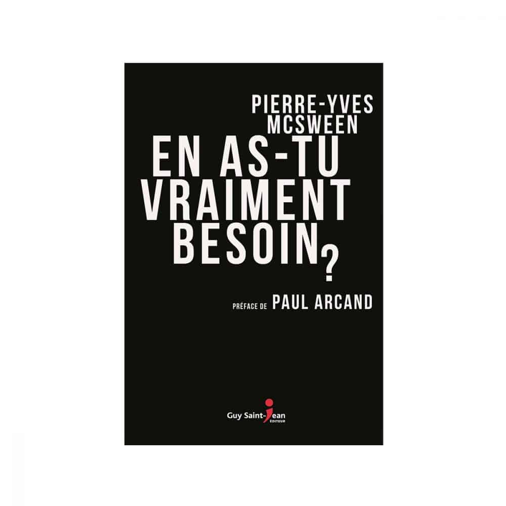 En as-tu vraiment besoin?