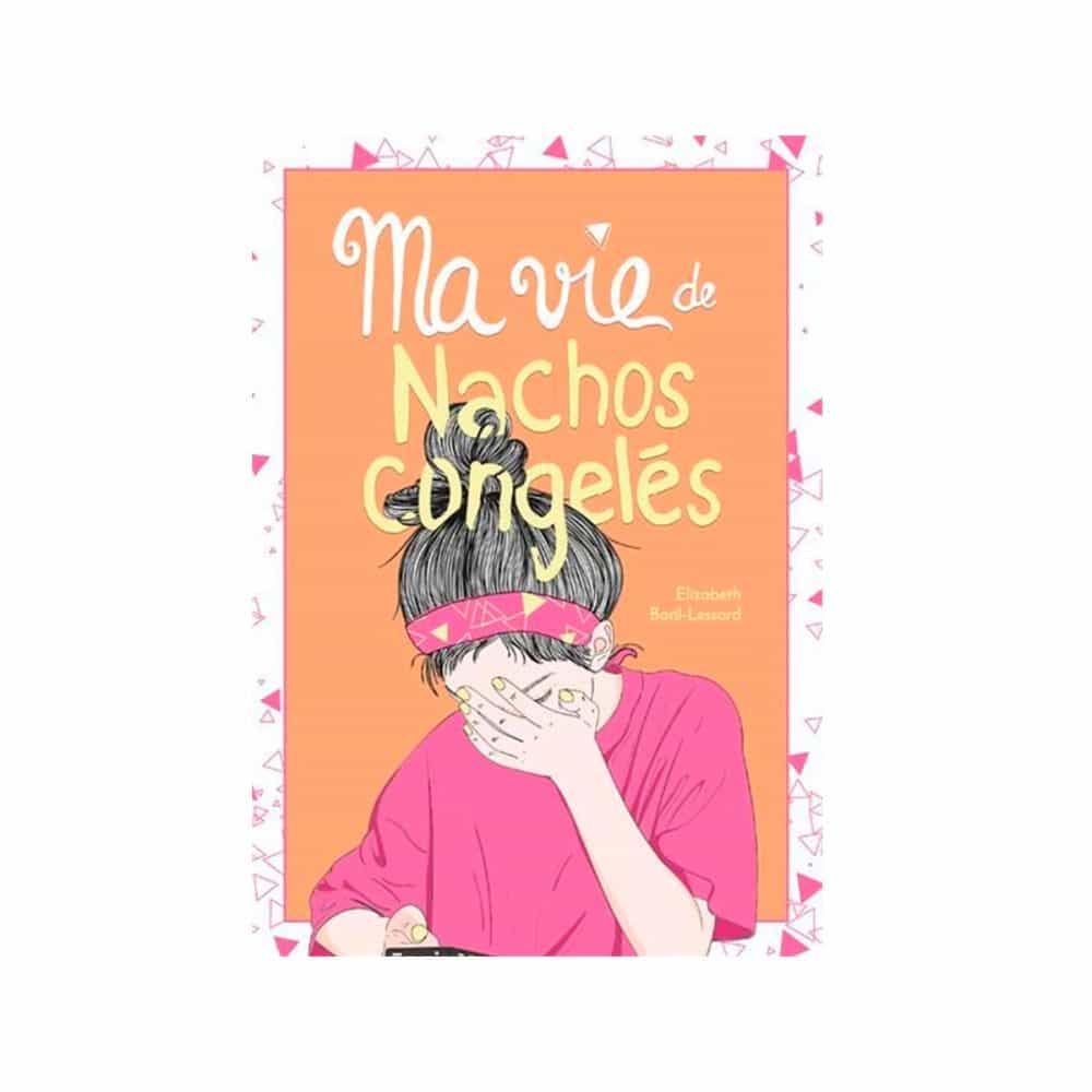 Ma vie de nachos congelés T.5