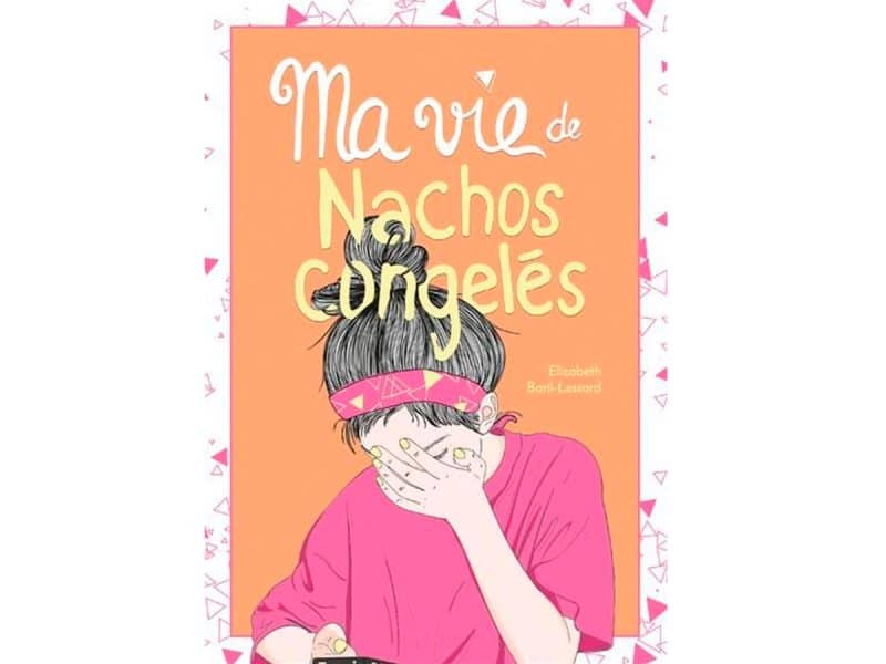 Ma vie de nachos congelés T.5