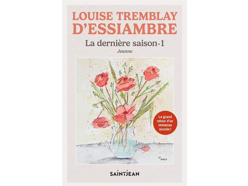 La dernière saison T.1 Louise Tremblay D'Essiambre