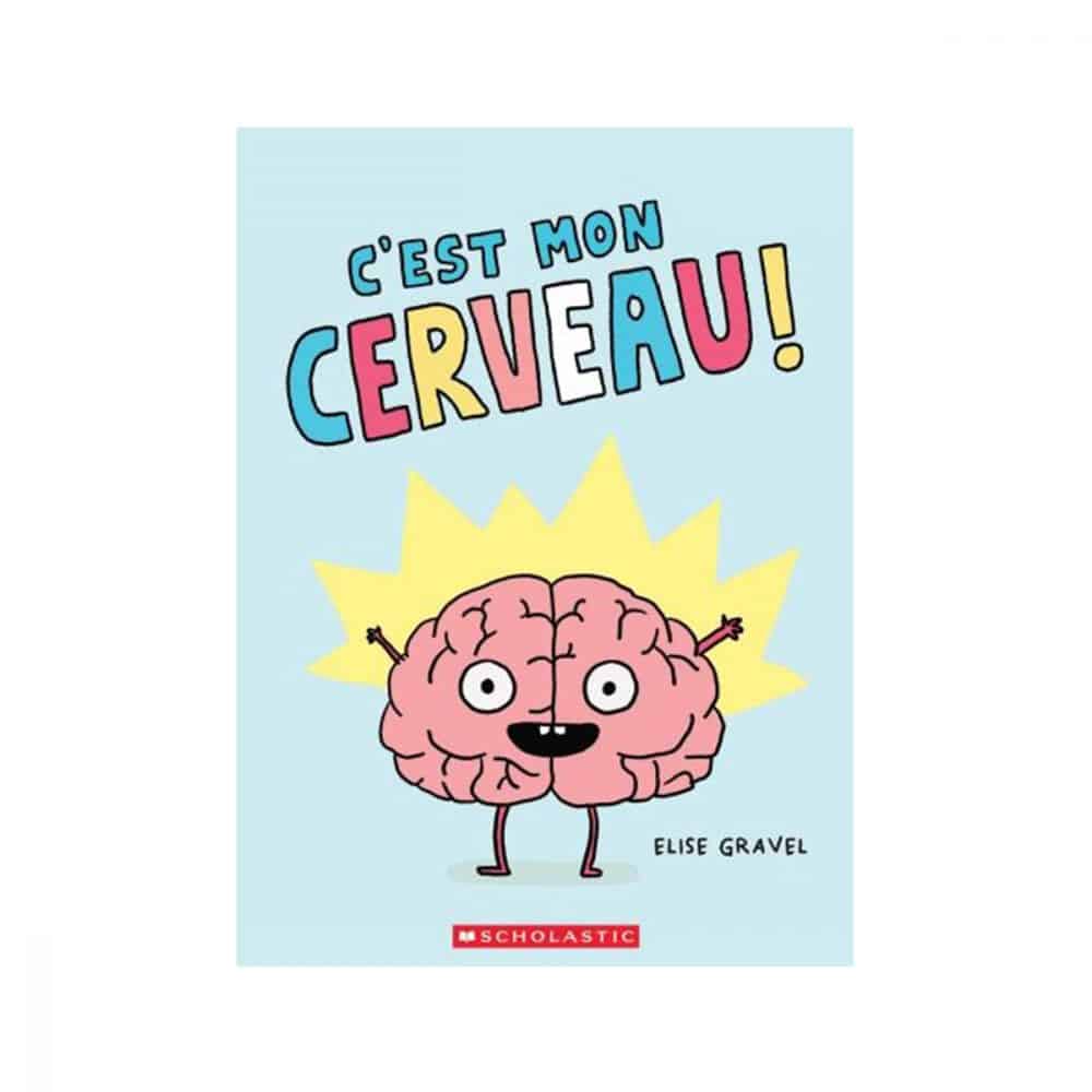 C'est mon cerveau! Elise Gravel