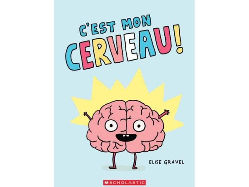 C'est mon cerveau! Elise Gravel