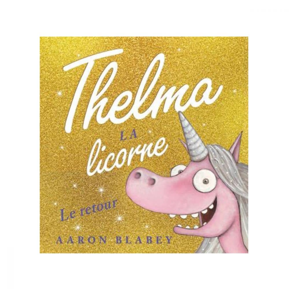 Thelma la licorne Le retour