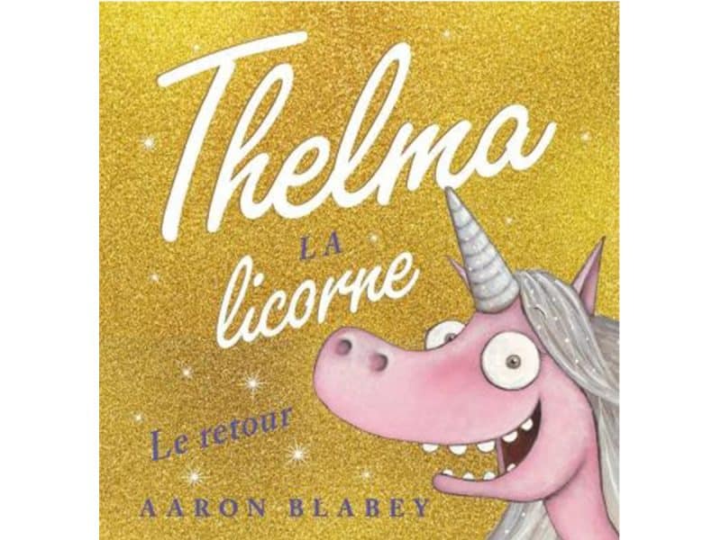 Thelma la licorne Le retour