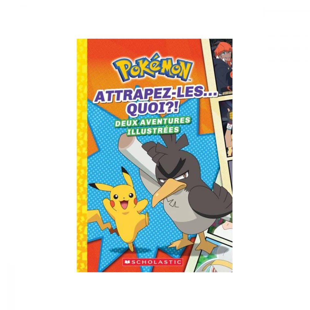 Pokémon Attrapez-les... Quoi?! Deux aventures illustrées