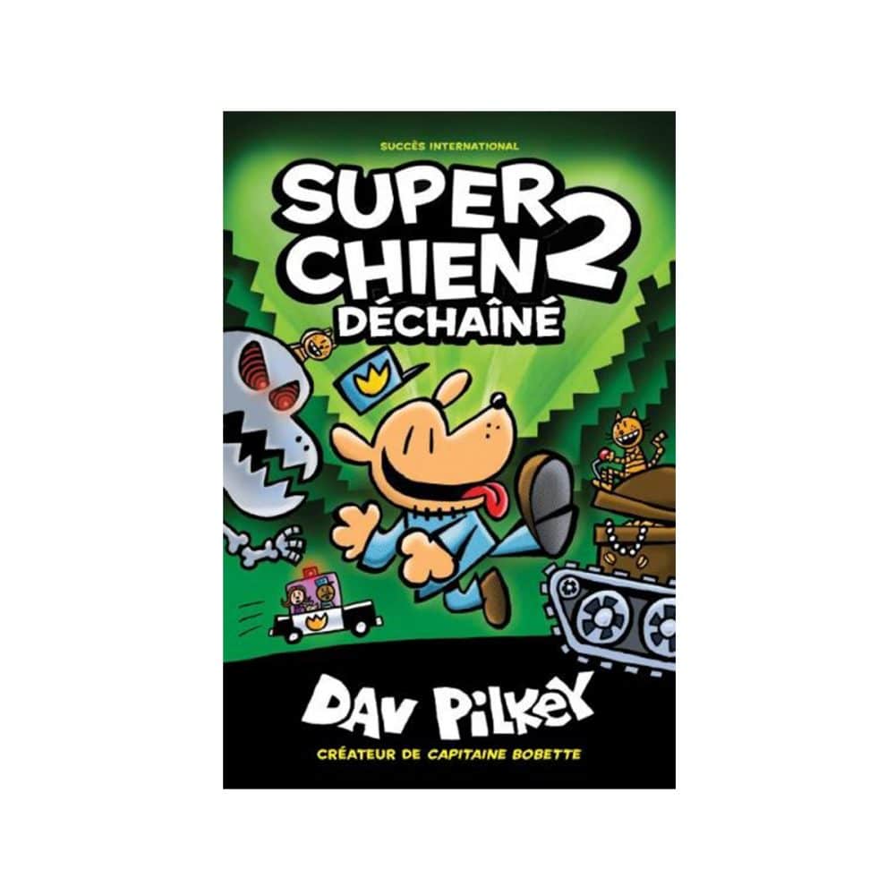 Super chien T.2 Déchainé