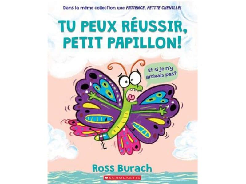Tu peux réussir, petit papillon!