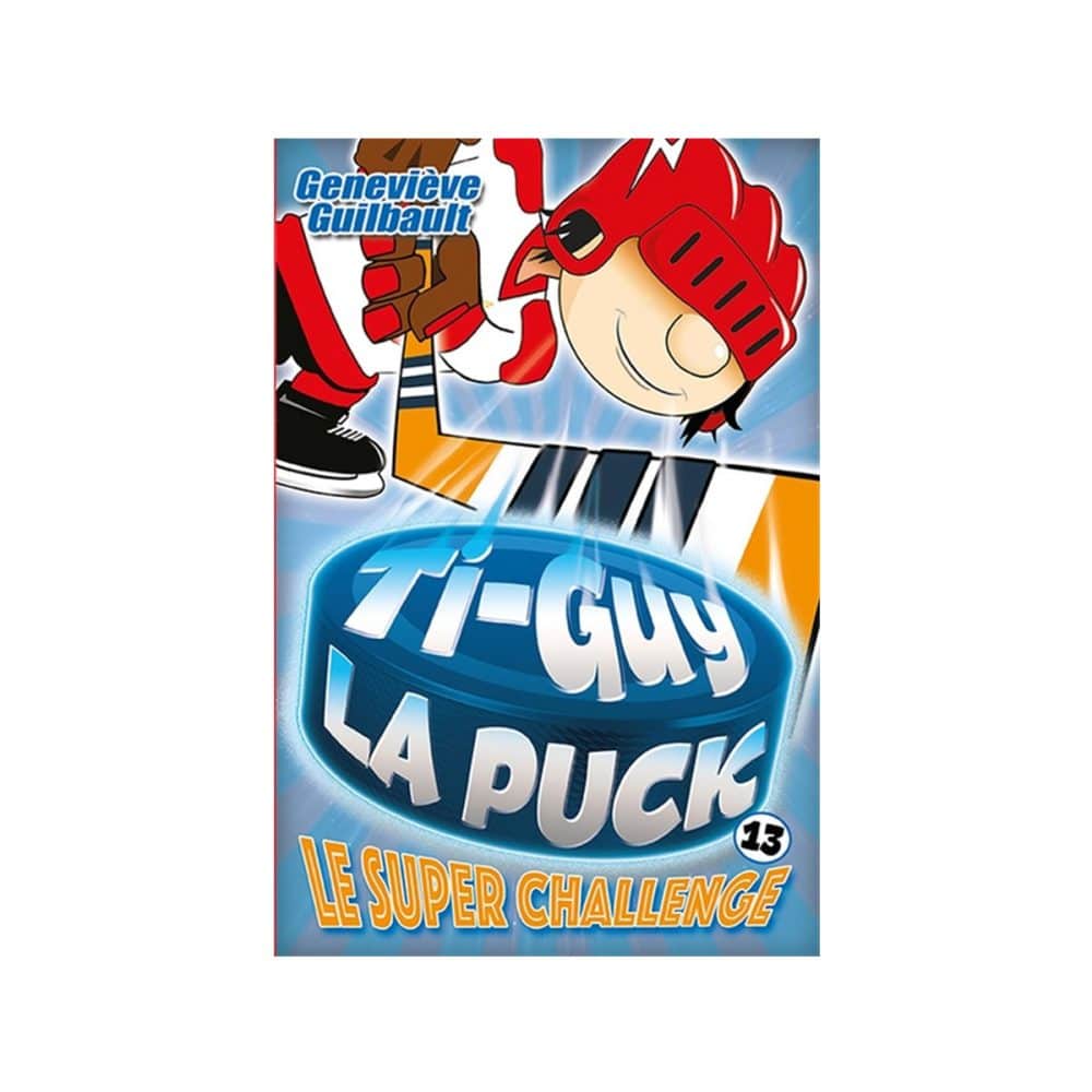 Ti-Guy la Puck T.13 Le super challenge