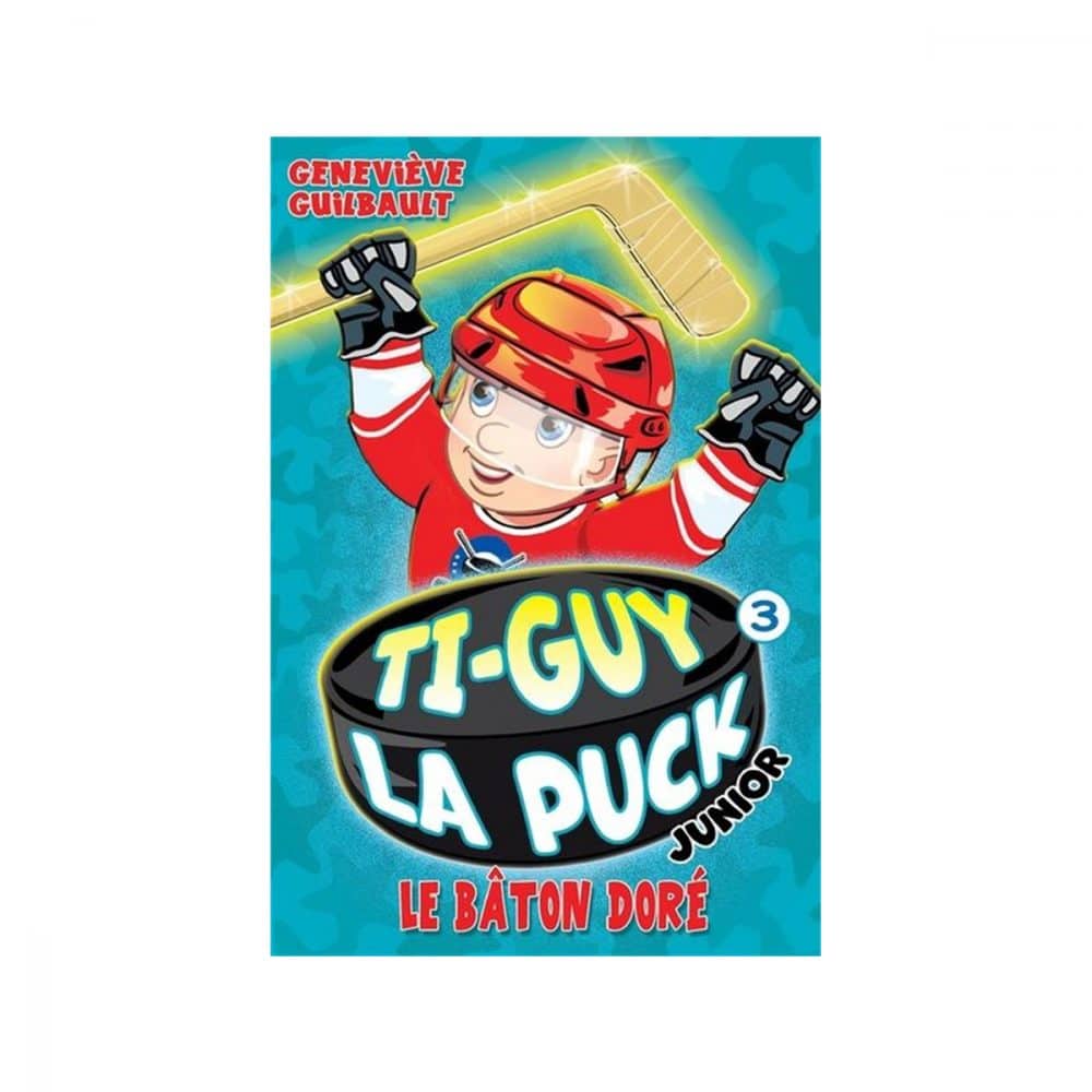 Ti-Guy La Puck junior T.3 Le bâton doré