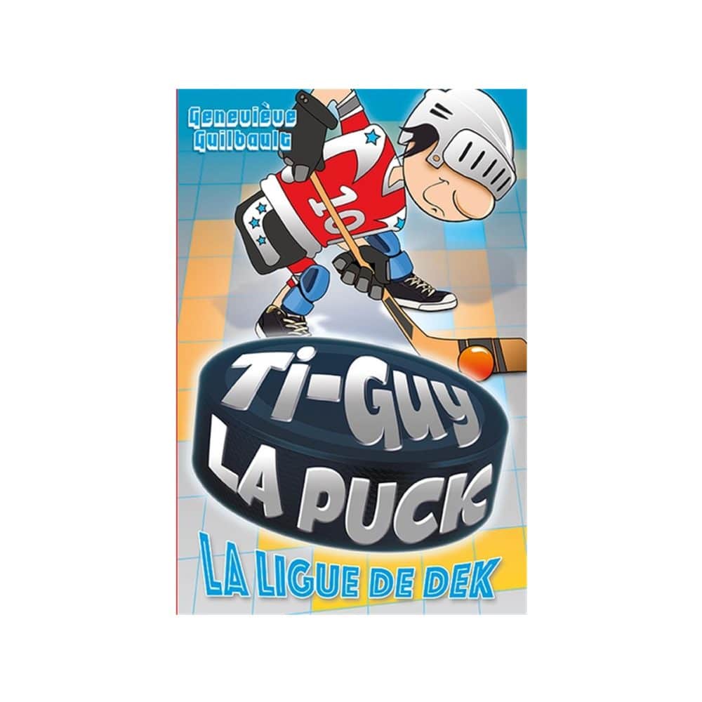 Ti-Guy La puck T.10 La ligue de Dek