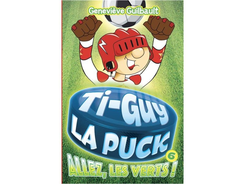 Ti-Guy la puck T.6 Allez les verts!